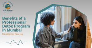 Read more about the article Benefits of a Professional Detox Program in Mumbai for Addiction Recovery